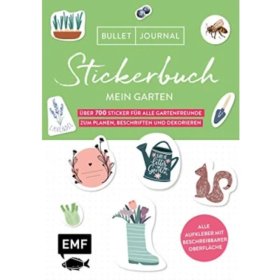 Abbildung von Bullet Journal Stickerbuch Mein Garten: Über 700 Sticker für Alle Gartenfreunde zum Planen, Beschriften und Dekorieren: mit praktischen Stickern ... Aufkleber beschreibbarer Oberfläche