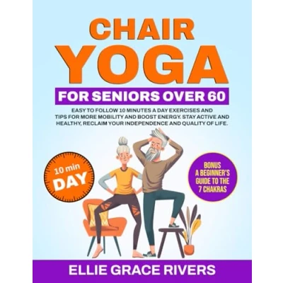 Abbildung von Chair Yoga for Seniors Over 60: Weight Loss, Improve Joint Mobility, and Posture Reclaim Your Youth With Calm Sitting Exercises 28 Day Challenge Illustration