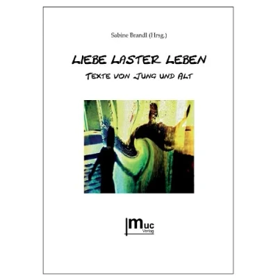 Abbildung von Liebe Laster Leben Texte von Jung und Alt