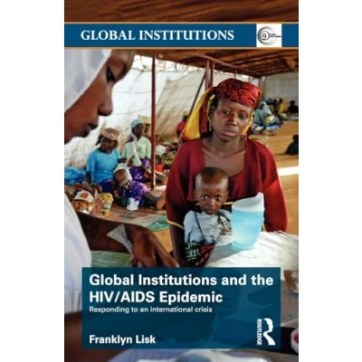 Abbildung von Global Institutions and the HIV/AIDS Epidemic: Responding to an International Crisis