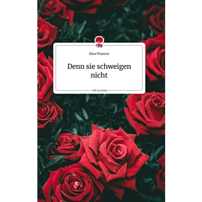 Abbildung von Denn sie schweigen nicht. Life is a Story story.one