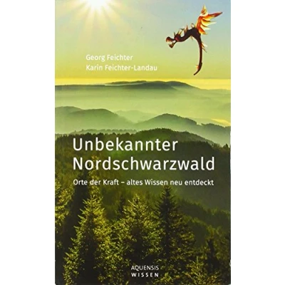 Abbildung von Unbekannter Nordschwarzwald: Orte der Kraft altes Wissen neu entdeckt