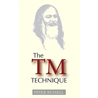 Abbildung von the TM Technique: An Introduction to Transcendental Meditation and Teachings of Maharishi Mahesh Yogi