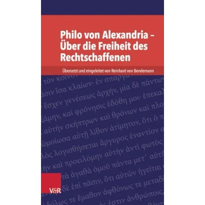 Abbildung von Philo von Alexandria Über die Freiheit des Rechtschaffenen (Kleine Bibliothek der antiken jüdischen und christlichen Literatur) judischen