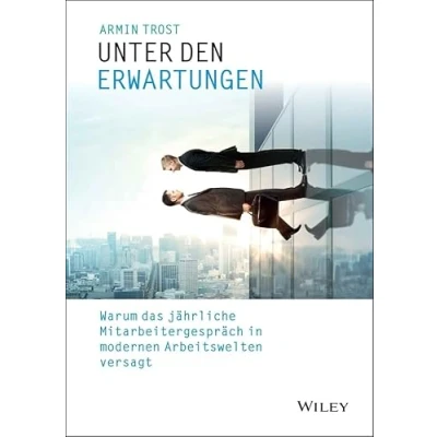 Abbildung von Unter den Erwartungen: Warum das jährliche Mitarbeitergespräch in modernen Arbeitswelten versagt