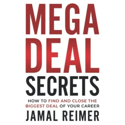 Abbildung von Mega Deal Secrets: How to Find and Close the Biggest of Your Career