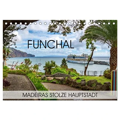 Abbildung von Funchal Madeiras stolze Hauptstadt (Tischkalender 2025 DIN A5 quer), CALVENDO Monatskalender