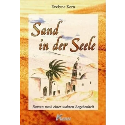Abbildung von Sand in der Seele: Roman nach einer wahren Begebenheit