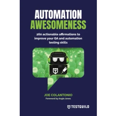 Abbildung von automation Awesomeness: 260 actionable affirmations to improve your QA and testing skills