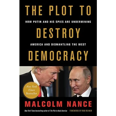 Abbildung von the Plot to Destroy Democracy: How Putin and His Spies Are Undermining America Dismantling West