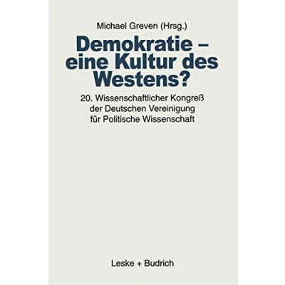 Abbildung von Demokratie eine Kultur des Westens?: 20. Wissenschaftlicher Kongreß der Deutschen Vereinigung für Politische Wissenschaft