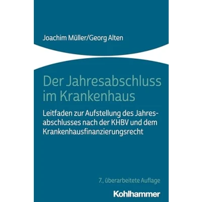 Abbildung von der Jahresabschluss im Krankenhaus: Leitfaden zur Aufstellung des Jahresabschlusses nach KHBV und dem Krankenhausfinanzierungsrecht