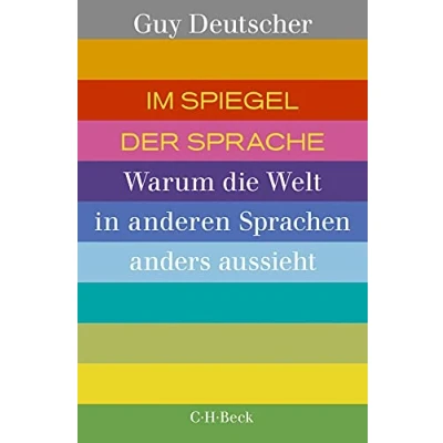 Abbildung von Im Spiegel der Sprache: Warum die Welt in anderen Sprachen anders aussieht (Beck Paperback)