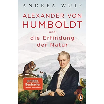 Abbildung von Alexander von Humboldt und die Erfindung der Natur: Ausgezeichnet mit dem Costa Biography Award 2016 Royal Society Insight Investment Science Book Prize