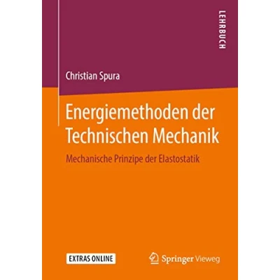 Abbildung von Energiemethoden der Technischen Mechanik: Mechanische Prinzipe Elastostatik