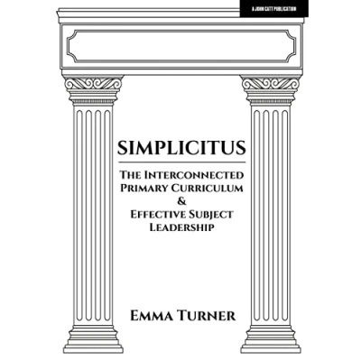 Abbildung von Simplicitus: The Interconnected Primary Curriculum &amp; Effective Subject Leadership