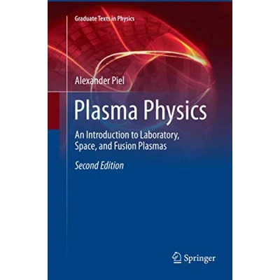 Abbildung von Plasma Physics: An Introduction to Laboratory, Space, and Fusion Plasmas (Graduate Texts in Physics)
