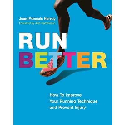 Abbildung von Run Better: How To Improve Your Running Technique and Prevent Injury