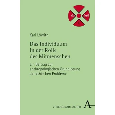 Abbildung von Das Individuum in der Rolle des Mitmenschen: Ein Beitrag zur anthropologischen Grundlegung ethischen Probleme. Habil Schr. 1928 (dialogik)