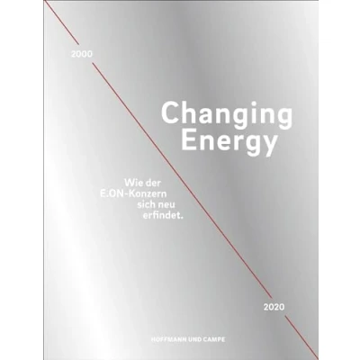 Abbildung von Changing Energy: Wie der E.ON Konzern sich neu erfindet.