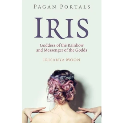 Abbildung von Pagan Portals Iris, Goddess of the Rainbow and Messenger Godds