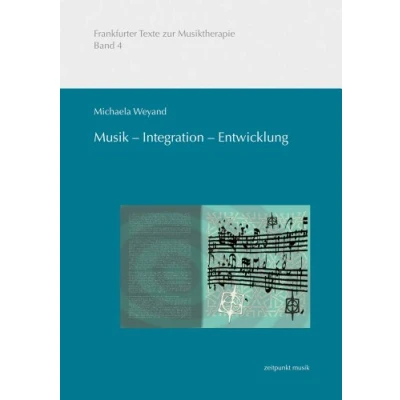 Abbildung von Musik Integration Entwicklung: Musikmachen in der präventiven musiktherapeutischen Arbeit mit sozial benachteiligten Migrantenkindern (Frankfurter Texte zur Musiktherapie)