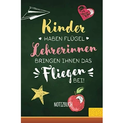 Abbildung von Kinder haben Flügel, Lehrerinnen bringen ihnen das Fliegen bei: A5 Notizbuch als Abschiedsgeschenk für Lehrerin Geschenk zum Abschied, Grundschullehrerin Danke sagen, Geburtstag oder Weihnachten