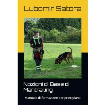 Abbildung von Nozioni di Base Mantrailing: Manuale formazione per principianti