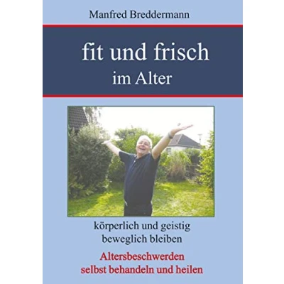 Abbildung von Fit und frisch im Alter: Körperlich geistig beweglich bleiben