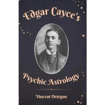 Abbildung von Edgar Cayce&#039;s Psychic Astrology (Edgar Readings on Atlantis, Astrology, and Jesus Christ, Band 2)