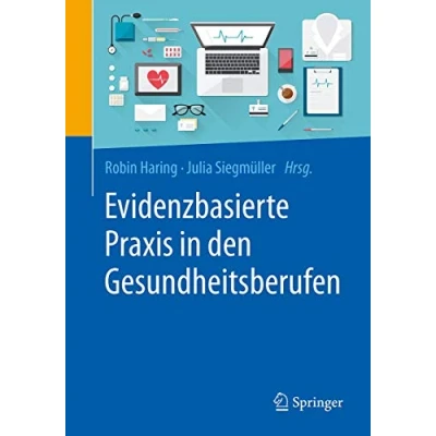 Abbildung von Evidenzbasierte Praxis in den Gesundheitsberufen: Chancen und Herausforderungen für Forschung Anwendung