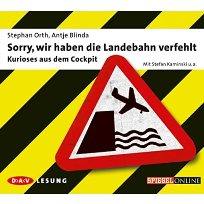 Abbildung von Sorry, wir haben die Landebahn verfehlt: Kurioses aus dem Cockpit, 1 Audio CD: Lesung mit Stefan Kaminski (1 CD)