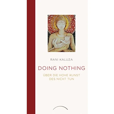 Abbildung von Doing Nothing: Über die hohe Kunst des Nicht Tun