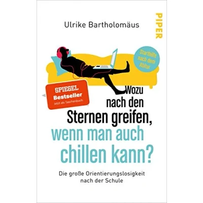 Abbildung von Wozu nach den Sternen greifen, wenn man auch chillen kann?: Die große Orientierungslosigkeit der Schule