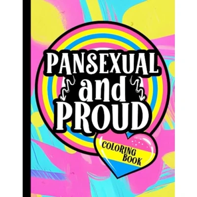 Abbildung von Pansexual and Proud Coloring Book: 25 Funny, Inspirational Relatable Quotes Pan Flag Colors Pride Gifts For Pansexuals