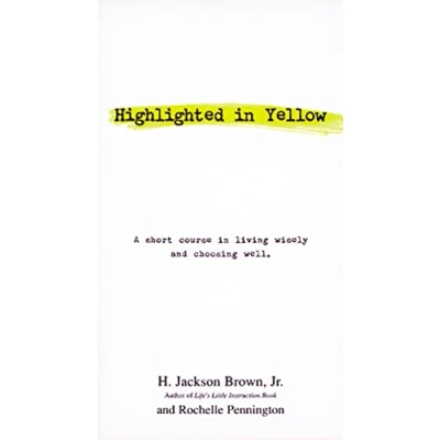 Abbildung von Highlighted In Yellow: A Short Course Living Wisely And Choosing Well