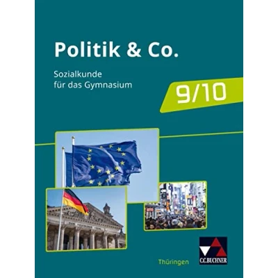 Abbildung von Politik &amp; Co. Thüringen neu / Thüringen: Sozialkunde für das Gymnasium die Jahrgangsstufen 9 und 10 (Politik neu: Gymnasium)