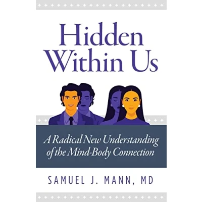 Abbildung von Hidden Within Us: A Radical New Understanding of the Mind Body Connection