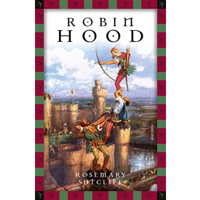 Abbildung von Rosemary Sutcliff, Robin Hood: Vollständige, ungekürzte Ausgabe (Anaconda Kinderbuchklassiker, Band 13)