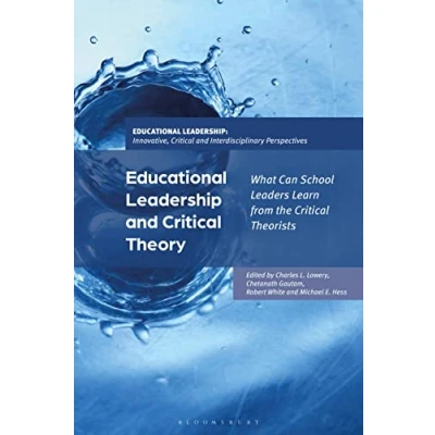 Abbildung von Educational Leadership and Critical Theory: What Can School Leaders Learn from the Theorists (Educational Leadership: Innovative, Interdisciplinary Perspectives)