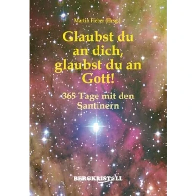 Abbildung von glaubst du an dich, Gott!: 365 Tage mit den Santinern