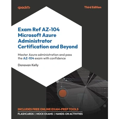 Abbildung von exam Ref AZ 104 Microsoft Azure Administrator Certification and Beyond: Master administration pass the with confidence