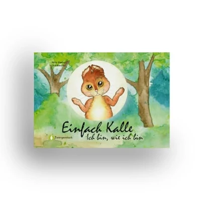 Abbildung von Einfach Kalle: ich bin, wie bin: Bilderbuch über Selbstvertrauen, Akzeptanz &amp; Einzigartigkeit für Kinder ab 3 Jahren Kinderbuch Selbstvertrauen