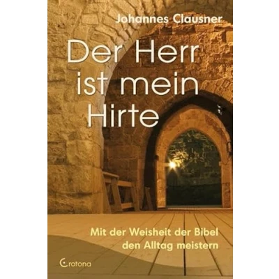 Abbildung von der Herr ist mein Hirte: Mit Weisheit Bibel den Alltag leben