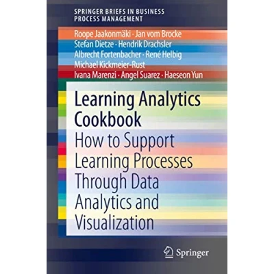 Abbildung von Learning Analytics Cookbook: How to Support Processes Through Data and Visualization (SpringerBriefs in Business Process Management)