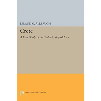 Abbildung von Crete (Princeton Legacy Library): A Case Study of an Underdeveloped Area Library)