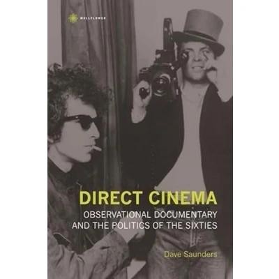 Abbildung von Direct Cinema: Observational Documentary and the Politics of Sixties (Nonfictions)