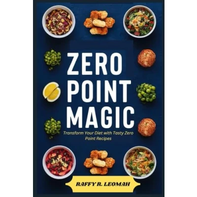 Abbildung von Zero Point MAGIC: Transform Your Diet with Tasty Recipes