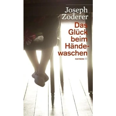 Abbildung von Das Glück beim Händewaschen. Roman (HAYMON TASCHENBUCH)