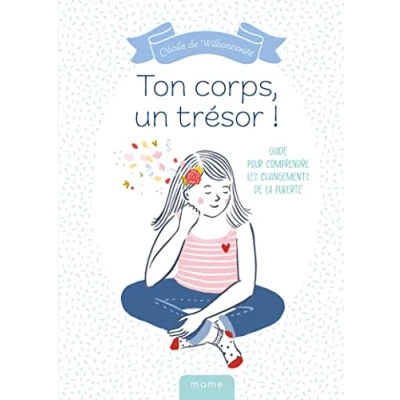 Abbildung von Ton corps, un trésor ! Guide pour comprendre les changements de la puberté